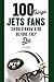 100 Things Jets Fans Should Know & Do Before They Die (100 Things...Fans Should Know)