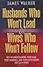 Husbands Who Won't Lead and Wives Who Won't Follow by James                Walker
