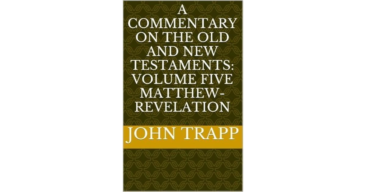 A Commentary On The Old and New Testaments Volume Five