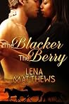 The Blacker The Berry by Lena Matthews
