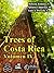 Trees of Costa Rica vol. IV