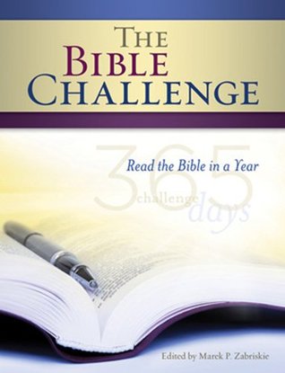 The Bible Challenge: Read the Bible in a Year (The Bible Challenge Series Book 1)
