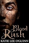 Blood Rush by Katie Lee O'Guinn