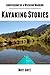 Confessions of a Weekend Warrior: Kayaking Stories