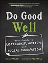 Do Good Well: You...