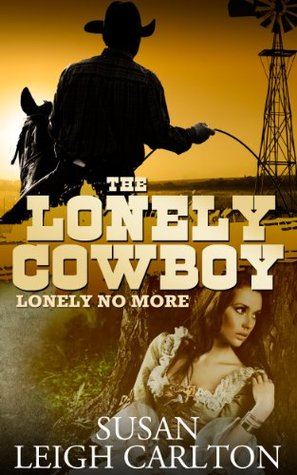 The Lonely Cowboy's Bride: The Cowboy's Mail Order Bride (Trace Atkins Family Book 1)