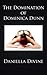 The Domination of Dominica Dunn: Discovering New Worlds of Sexual Sensation
