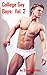 College Gay Boys: Volume Two - Gay Erotica Stories of Gay College Guys First Time Gay Sex Stories