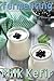 Fermenting vol. 3: Milk Kefir