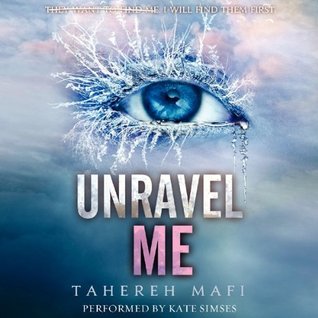 Unravel Me (Shatter Me, #2)