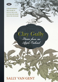 Clay Gully, Stories from an Apple Orchard