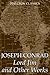 Lord Jim and Other Works by Joseph Conrad (Unexpurgated Edition) (Halcyon Classics)