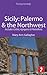 Sicily: Palermo & the Northwest Footprint Focus Guide: Includes Cefalù, Agrigento & Pantelleria