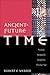 Ancient-Future Time (Ancient-Future): Forming Spirituality through the Christian Year