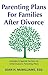 Parenting Plans For Families After Divorce
