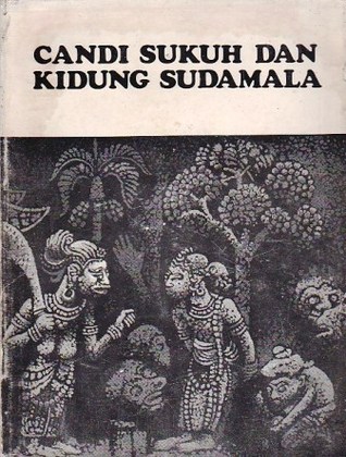 Candi Sukuh Dan Kidung Sudamala By Padmapuspita Y