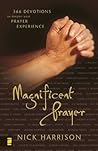 Book cover for Magnificent Prayer: 366 Devotions to Deepen Your Prayer Experience (A Daily Devotional)