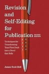 Revision and Self Editing for Publication by James Scott Bell