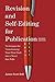 Revision and Self Editing for Publication: Techniques for Transforming Your First Draft into a Novel that Sells