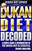 Dukan Diet Decoded: A Simple Guide & Introduction to the Dukan Diet & Lifestyle (Diets Simplified)