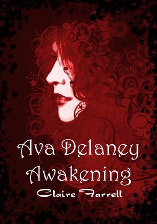 Awakening: Ava Delaney Vol. 1 (Ava Delaney, #1-3)