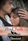 Blind Faith by T. Hammond Blind Faith by T. Hammond