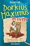 Diary of Dorkius Maximus in Egypt by Tim Collins