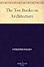 The Ten Books on Architecture by Vitruvius