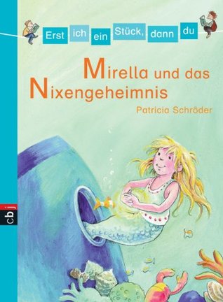 Mirella und das Nixen-Geheimnis (Erst ich ein Stück, dann du, #4)