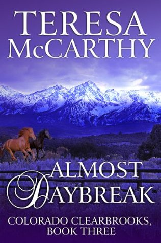 Almost Daybreak (Colorado Clearbrook, #3)
