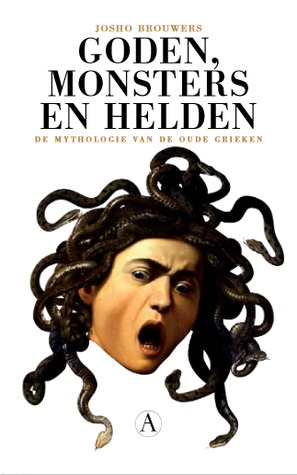 Goden, monsters en helden: de mythologie van de oude Grieken