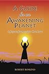 A Guide for an Awakening Planet: A Joyous Journey into One Love (Messages of One Love Book 7)