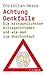 Achtung Denkfalle!: Die erstaunlichsten Alltagsirrtümer und wie man sie durchschaut