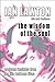 The Wisdom of the Soul (profound insights from the life between lives) (The Books of the Soul Book 3)