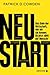 Neustart: Das Ende der Wirtschaft, wie wir sie kennen. Ab jetzt zählt der Mensch!