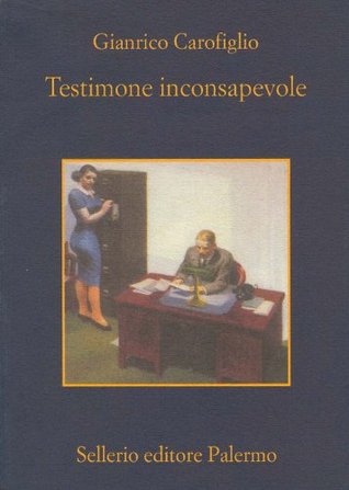 Testimone inconsapevole by Gianrico Carofiglio