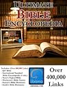Ultimate Bible Encyclopedia - Over 400,000 Links, King James Bible, International Standard Bible Encyclopedia, and More