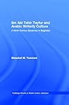 Ibn Abi Tahir Tayfur and Arabic Writerly Culture: A Ninth Century Bookman in Baghdad (Routledge Studies in Middle Eastern Literatures Book 7)