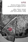Una. D'arme, di lingua, d'altare, di memorie, di sangue e di cor Una. D'arme, di lingua, d'altare, di memorie, di sangue e di cor