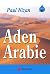 Aden Arabie (Essais t. 1) (French Edition)