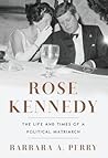 Rose Kennedy: The...