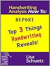 Handwriting Analysis How To: Top 3 Things Handwriting Reveals (Train Your Eye Book 1) Handwriting Analysis How To: Top 3 Things Handwriting Reveals (Train Your Eye Book 1)