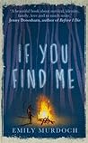 If You Find Me by Emily  Murdoch