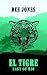 El Tigre Book 1 East of Rio by Dee Jones