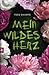 Mein wildes Herz