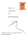 Tips to Learn How To Sew By Hand Tips to Learn How To Sew By Hand