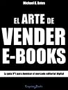 El arte de vender e-books: Recibe dinero on-line (Spanish Edition) El arte de vender e-books: Recibe dinero on-line (Spanish Edition)