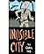 INVISIBLE CITY:  A Story Mi...