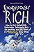 Serendipitously Rich: How to Get Delightfully, Delectably, Deliciously Rich (or Anything Else You Want) in 7 Ridiculously Easy Steps