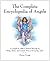 The Encyclopedia of Angels, Spirit Guides & Ascended Masters: A Guide to 200 Celestial Beings to Help, Heal, and Assist You in Everyday Life